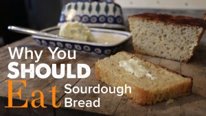 Why We Eat Sourdough Bread… (and what the heck is that anyway?)