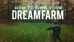 How to Own Your Dream Farm