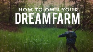 How to Own your Dream Farm