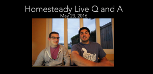 Homesteady Live Q and A with the Pioneers! May 23, 2016