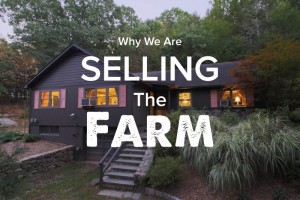 We’re Selling the Farm – Why?